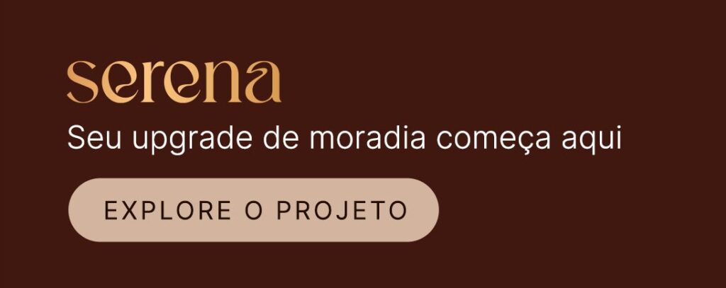 SERENA: seu upgrade de moradia começa aqui | Explore o projeto